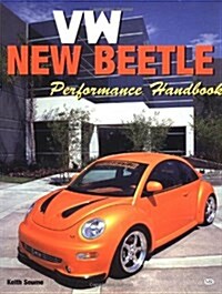 VW New Beetle: The Performance Handbook (Motorbooks Workshop) (Paperback, 1st)