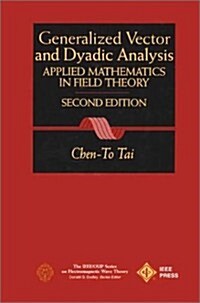 General Vector and Dyadic Analysis: Applied Mathematics in Field Theory (Hardcover, 2)