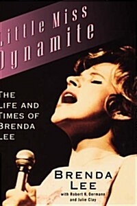 Little Miss Dynamite: The Life and Times of Brenda Lee (Hardcover)