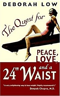 The Quest for Peace, Love and a 24 Waist (Paperback)