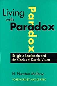 Living with Paradox: Religious Leadership and the Genius of Double Vision (Paperback)