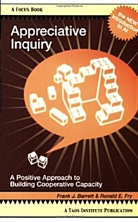 Appreciative Inquiry: A Positive Approach to Building Cooperative Capacity (Paperback, Parental Adviso)