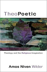Theopoetic: Theology and the Religious Imagination (Paperback)
