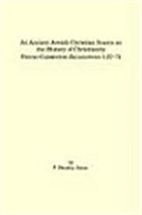 An Ancient Jewish Christian Source on the History of Christianity: Pseudo-Clementine Recognitions 1.27-71 (Paperback)