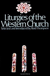 Liturgies of the Western Churc (Paperback)