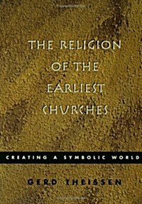 The Religion of the Earliest Churches: Creating a Symbolic World (Paperback)