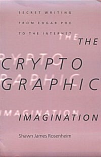 [중고] The Cryptographic Imagination: Secret Writings From Edgar Allen Poe to the Internet (Parallax: Re-visions of Culture and Society) (Paperback)