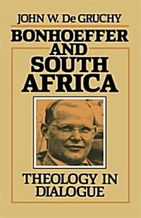 Bonhoeffer and South Africa: Theology in Dialogue (Paperback)