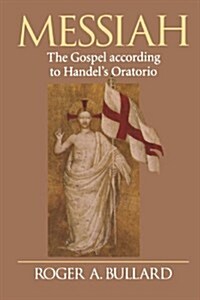 Messiah: The Gospel According to Handels Oratorio (Paperback)