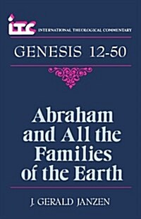 Abraham and All the Families of the Earth: A Commentary on the Book of Genesis 12-50 (Paperback)