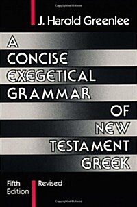 A Concise Exegetical Grammar of New Testament Greek (Paperback, 5, Revised)