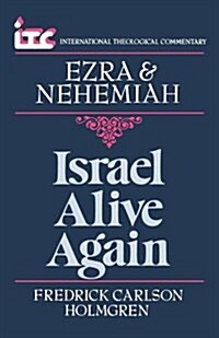 Israel Alive Again: A Commentary on the Books of Ezra and Nehemiah (Paperback)