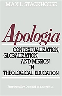 Apologia: Contextualization, Globalization, and Mission in Theological Education (Paperback)