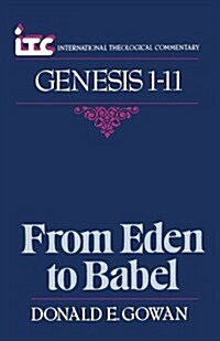 From Eden to Babel: A Commentary on the Book of Genesis 1-11 (Paperback)