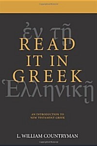 Read It in Greek: An Introduction to New Testament Greek (Paperback)