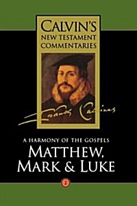 [중고] Calvin‘s New Testament Commentaries: Matthew, Mark & Luke (Paperback)