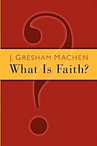 What Is Faith? (Paperback, Revised)