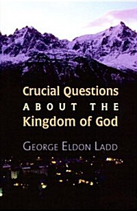 Crucial Questions about the Kingdom of God (Paperback)