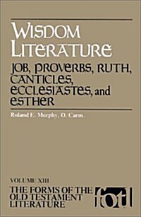 Wisdom Literature: Job, Proverbs, Ruth, Canticles, Ecclesiastes, and Esther (Paperback)