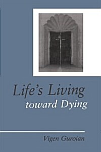 Lifes Living Toward Dying: A Theological and Medical-Ethical Study (Paperback)