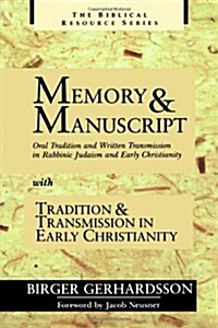 Memory and Manuscript: Oral Tradition and Written Transmission in Rabbinic Judaism and Early Christianity with Tradition and Transmission in (Paperback)