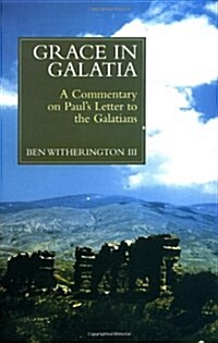 [중고] Grace in Galatia: A Commentary on Paul‘s Letter to the Galatians (Paperback)