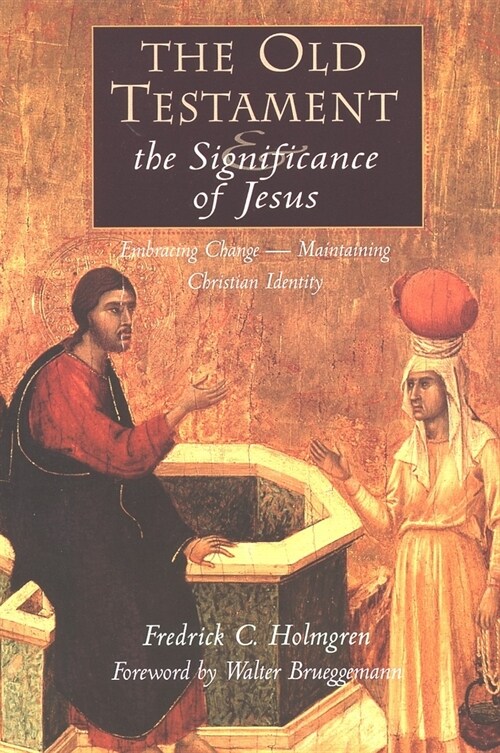 The Old Testament and the Significance of Jesus: Embracing Change - Maintaining Christian Identity (Paperback)