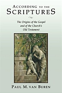 According to the Scriptures: The Origins of the Gospel and of the Churchs Old Testament (Paperback)