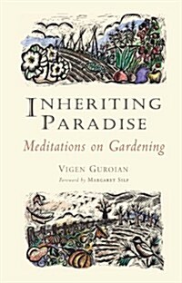 Inheriting Paradise: Meditations on Gardening (Paperback)