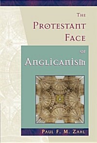 The Protestant Face of Anglicanism (Paperback)
