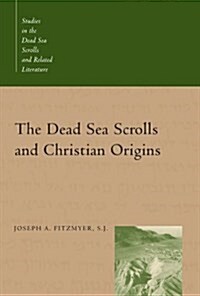 The Dead Sea Scrolls and Christian Origins (Paperback)