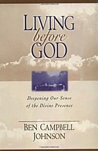 Living Before God: Deepening Our Sense of the Divine Presence (Paperback)