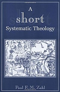 A Short Systematic Theology (Paperback)