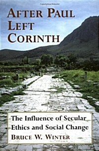 After Paul Left Corinth: The Influence of Secular Ethics and Social Change (Paperback)