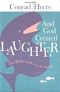 And God Created Laughter: The Bible as Divine Comedy (Paperback)