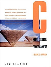 C for COBOL Programmers: A Business Approach (Paperback)