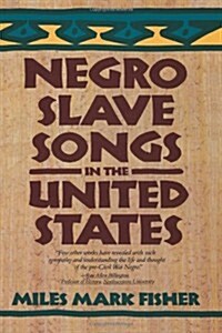 Negro Slave Songs in the United States (Paperback)