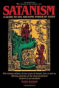 Satanism: A Guide to the Awesome Power of Satan (Paperback)