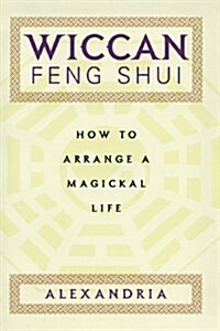 [중고] Wiccan Feng Shui: How to Arrange a Magickal Life (Paperback)