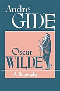 Oscar Wilde: A Biography (Paperback)
