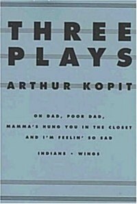 Three Plays: Oh Dad, Poor Dad, Mammas Hung You in the Closet and Im Feelin So Sad/Indians/Wings (Paperback)