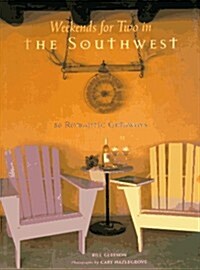 Weekends for Two in the Southwest: 50 Romantic Getaways (Paperback)