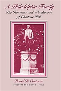 Philadelphia Family: The Houstons and Woodwards of Chestnut Hill (Paperback, Revised)