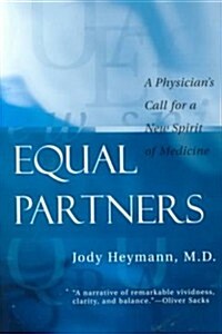 Equal Partners: A Physicians Call for a New Spirit of Medicine (Paperback)