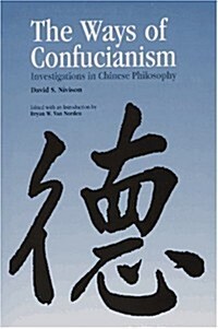 Ways of Confucianism: Investigations in Chinese Philosophy (Paperback)
