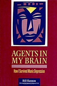 Agents in My Brain: How I Survived Manic Depression (Paperback)