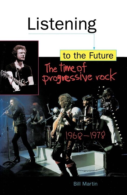 Listening to the Future: The Time of Progressive Rock, 1968-1978 (Paperback)