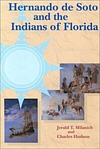 Hernando de Soto and the Indians of Florida (Hardcover)