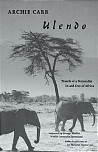 Ulendo: Travels of a Naturalist In and Out of Africa (Paperback, Reprint)