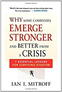 Why Some Companies Emerge Stronger and Better from a Crisis: 7 Essential Lessons for Surviving Disaster (Paperback)
